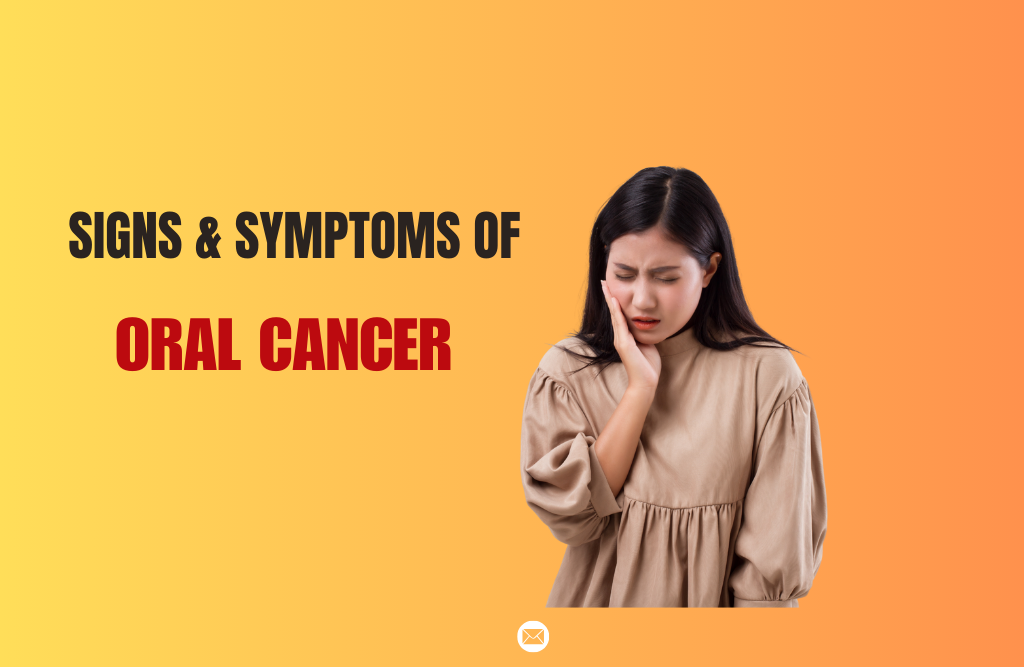 Signs & Symptoms of Oral Cancer